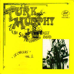 Turk Murphy and His San Francisco Jazz Band in Concert, Vol. 2 - Turk Murphy