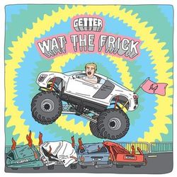 Wat The Frick EP - Getter