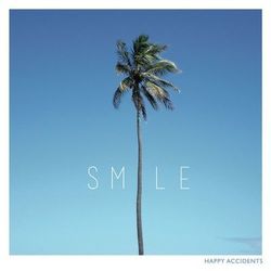 Happy Accidents - Smile