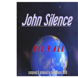 Oil 4 All - John Silence