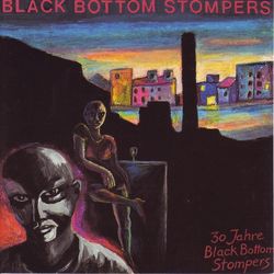 30 Jahre Black Bottom Stompers - Black Bottom Stompers