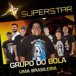 Uma Brasileira (Superstar) - Single - Grupo do Bola