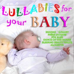 Lullabies for Your Baby - Sweet Sounds