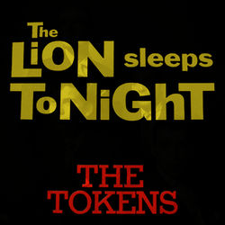 The Lion Sleeps Tonight - The Tokens
