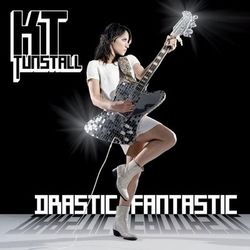 Drastic Fantastic - KT Tunstall