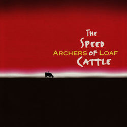 The Speed Of Cattle - Archers Of Loaf