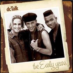 The Early Years - DC Talk