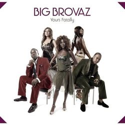 Yours Fatally - Big Brovaz