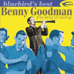 King Of Swing - Benny Goodman and his Orchestra