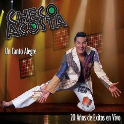 Un Canto Alegre - Checo Acosta