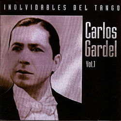 Inolvidables del tango vol.1 - Carlos Gardel