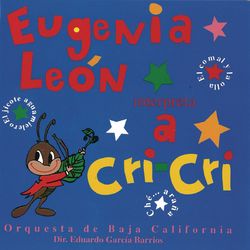 Cri Cri Interpretado Por Eugenia Leon Y La Orquesta De Baja California - Eugenia León