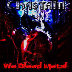 We Bleed Metal - Chastain