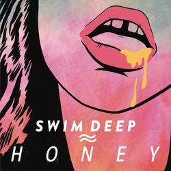 Honey - Swim Deep