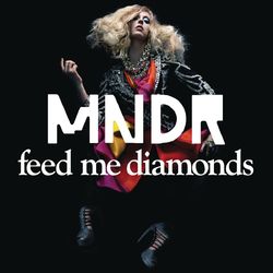 Feed Me Diamonds (Remixes) - MNDR