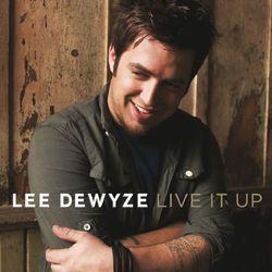 Live It Up - Lee Dewyze
