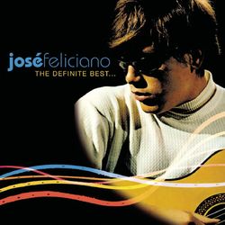 The Definite Best - José Feliciano