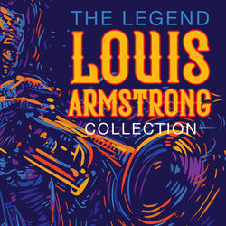 The Legend Louis Armstrong Collection - Louis Armstrong
