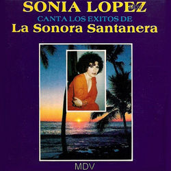 Los Exitos de la Santanera Y Sonia Lopez - La Sonora Santanera