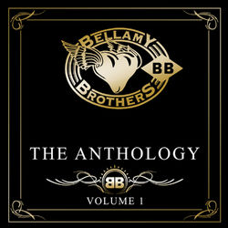 The Anthology, Vol. 1 - Bellamy Brothers