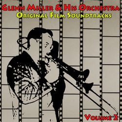 Original Film Soundtracks, Vol. 2 - Glenn Miller & His Orchestra