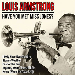 Have You Met Miss Jones? - Louis Armstrong
