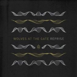 Reprise - Wolves At The Gate