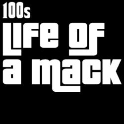 Life of A Mack - Single - 100s