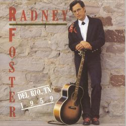 Del Rio, Tx 1959 - Radney Foster