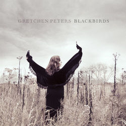 Blackbirds (Deluxe Version) - Gretchen Peters