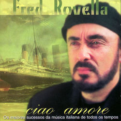 Ciao Amore - Fred Rovella
