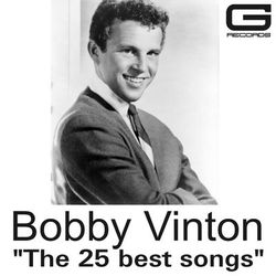 The 25 best songs - Bobby Vinton