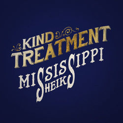 Kind Treatment - Mississippi Sheiks