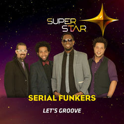 Let's Groove (Superstar) - Single - Serial Funkers