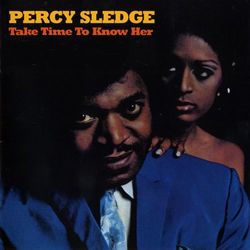 Take Time To Know Her - Percy Sledge
