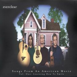Songs From An American Movie: Learning How To Smile - Everclear