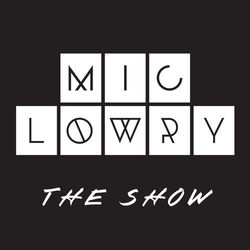 The Show - Mic Lowry
