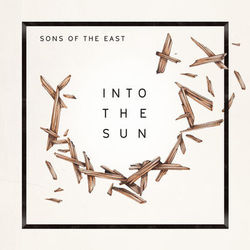 Into The Sun - Sons Of The East