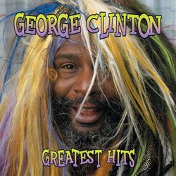 Greatest Hits: Straight Up - George Clinton