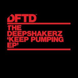 Keep Pumping EP - The Deepshakerz