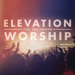 For The Honor - Elevation Worship