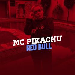 Red Bull - MC Pikachu
