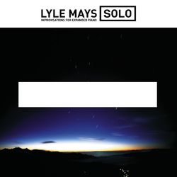 Solo Improvisations For Expanded Piano - Lyle Mays