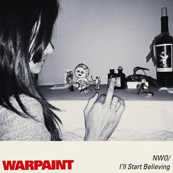 No Way Out / I'll Start Believing - Warpaint