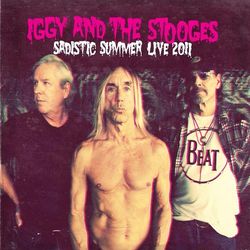 Sadistic Summer Live 2011 - Iggy And The Stooges
