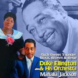 Such Sweet Thunder : Black, Brown and Beige - Duke Ellington