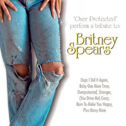 Over Protected Perform a Tribute to Britney Spears - Britney Spears