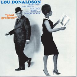 Good Gracious! - Lou Donaldson