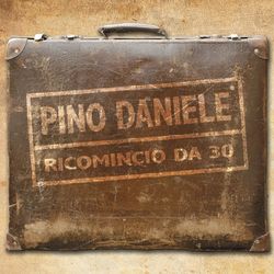 Ricomincio da 30 - Pino Daniele