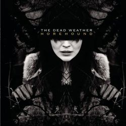 Horehound - The Dead Weather